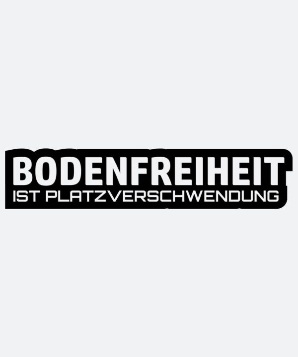 Autoaufkleber - Bodenfreiheit ist Platzverschwendung