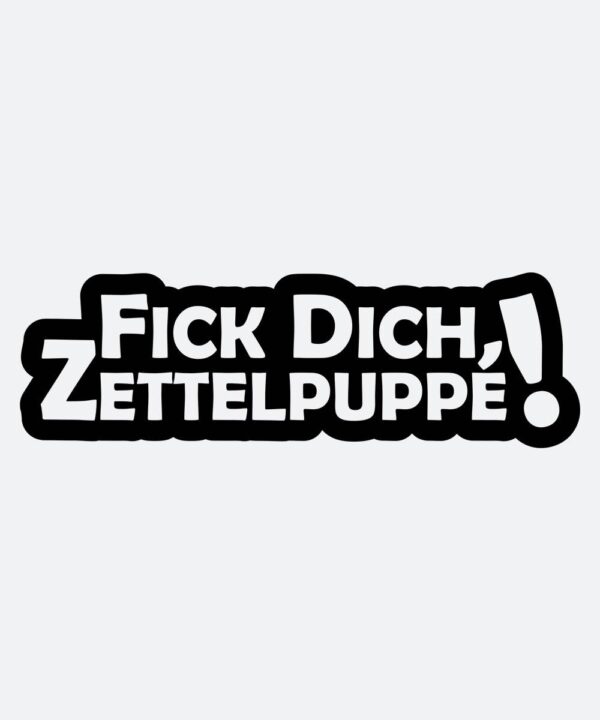 Autoaufkleber - Fick dich Zettelpuppe